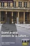 Quand Je Serai Ministre De La Culture