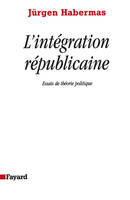 L'intégration républicaine, Essais de théorie politique