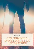 Les criminels, Dans l'art et la littérature