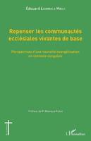 Repenser les communautés ecclésiales vivantes de base, Perspectives d'une nouvelle évangélisation en contexte congolais