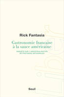 Gastronomie française à la sauce américaine, Enquête sur l'industrialisation de pratiques artisanales