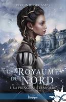 Le royaume du nord, 1, La Princesse étrangère, Le Royaume du Nord, T1