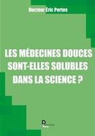 Les médecines douces sont-elles solubles dans la science ?, Se comprendre pour mieux collaborer