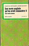 Les Mots anglais qu'on croit connaître, 2, Les  Mots-sosies, Les mots anglais qu'on doit connaître Tome II