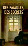 Des familles des secrets : Du côté d'où viendra le jour ; La Roue d'infortune ; L'Enfant du lendemain, nouvelles