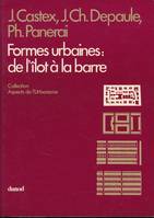 Formes urbaines de l'ilot à la barre, de l'îlot à la barre