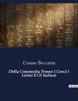 Della Commedia Presso I Greci I Latini E Gl Italiani, 1815
