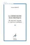LA Démocratie ELECTRONIQUE, de nouveaux concepts et expériences politiques