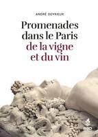 Promenades dans le Paris de la vigne et du vin