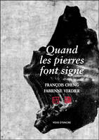 François CHENG, Quand les pierres font signe