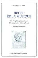 Hegel et la musique - de l'expérience esthétique à la spéculation philosophique, de l'expérience esthétique à la spéculation philosophique