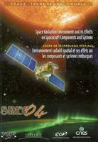 Space radiation environment and its effects on spacecraft components and systems, SREC 04