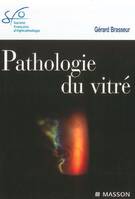 Pathologie du vitré, [rapport présenté à la] Société française d'ophtalmologie