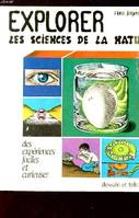 Explorer les sciences de la nature, des expériences faciles et curieuses