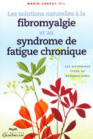 Les solutions naturelles à la fibromyalgie et au syndrome de fatigue chronique