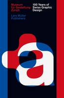 100 Years of Swiss Design /anglais