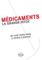 MEDICAMENTS, LA GRANDE INTOX, La grande intox
