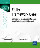 Entity Framework Core - Maîtrisez la solution de Mappage Objet-Relationnel de Microsoft