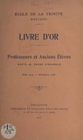 École de la Trinité Béziers : Livre d'or, Professeurs et anciens élèves morts au champ d'honneur : août 1914-novembre 1918