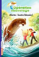 Opération suavetage, 7, Opération sauvetage, Tome 07, Alerte : loutre blessée !