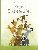 La Famille Blaireau-Renard  - tome 3 - La Famille Blaireau Renard présente... Vivre ensemble !