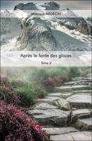 2, Après la fonte des glaces, Tome 2