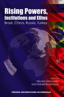 Rising Powers, Institutions and Elites, Brazil, China, Russia, Turkey