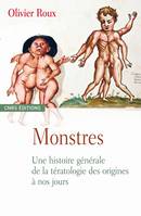 Monstres, Une histoire générale de la tératologie des origines à nos jours