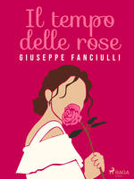 Il tempo delle rose