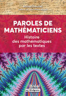 Paroles de mathématiciens, Histoire des mathématiques par les textes