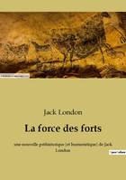 La force des forts, une nouvelle préhistorique (et humoristique) de Jack London