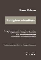 Religion séculière, Une polémique contre la mésinterprétation de la philosophie sociale, de la science et de la politique modernes en tant que « nouvelles religions ».