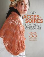 Accessoires crochet cordonnet. 33 projets tendance, 33 projets tendance