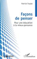 Façons de penser, Pour une éducation à la mieux-pensance