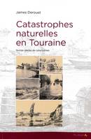 Catastrophes naturelles en Touraine, Quinze siècles de cataclysmes