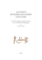 A Census of Rabelais Copies (1532-1626) with some Additions and Corrections to the New Rabelais Bibl, Études rabelaisiennes, tome LXII