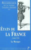 Recherches sur la musique française classique...., 30, Recherches sur la musique française classique. Volume (30), Etats de la France (1644-1789). La Musique : les institutions et les hommes.