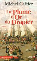 La plume d'or du drapier, roman