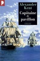 Captain Bolitho., Capitaine de pavillon, Capitaine de pavillon