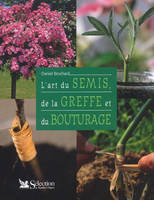 L'art du semis, de la greffe et du bouturage