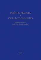 Poètes, princes et collectionneurs, Mélanges offerts à Jean Paul Barbier-Mueller