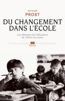 Du changement dans l'école, Les réformes de léducation de 1936 à nos jours