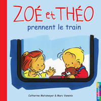 Zoé et Théo (Tome 6) - Zoé et Théo prennent le train, Zoé et Théo