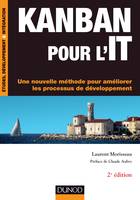 Kanban pour l'IT - 2e éd. - Une nouvelle méthode pour améliorer les processus de développement, Une nouvelle méthode pour améliorer les processus de développement