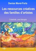 Les ressources créatives des familles d'artistes, La créativité, une thérapie