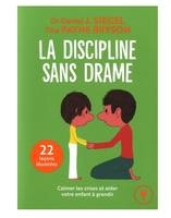 La discipline sans drame / calmer les crises et aider votre enfant à grandir, Calmer les crises et aider votre enfant à grandir