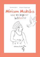 MIRIAM MAKEBA UNE VOIX POUR LA LIBERTE