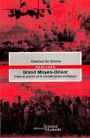 Grand Moyen-Orient, Crises et guerres de la nouvelle phase stratégique