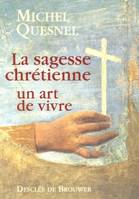 La sagesse chrétienne, Un art de vivre