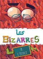 Les Bizzares, À l'école